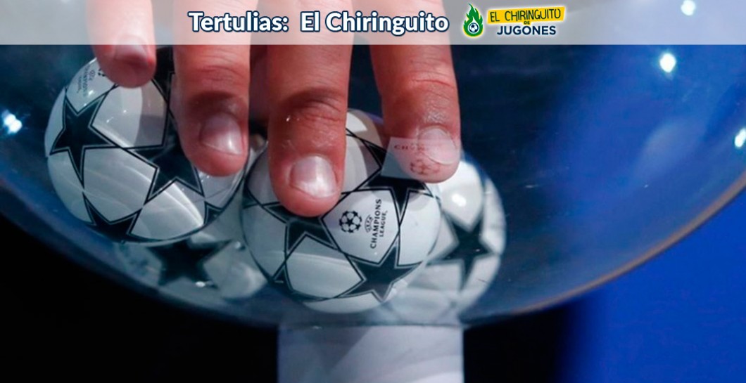 Sorteo, Liga de Campeones, El Chiringuito