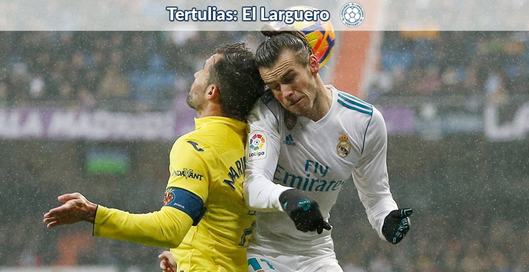 Real Madrid, Villarreal, El Larguero